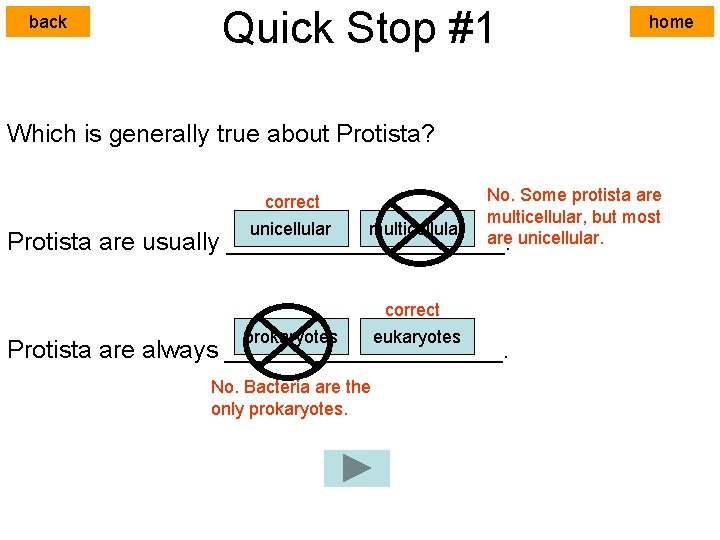 Quick Stop #1 back home Which is generally true about Protista? Protista are usually