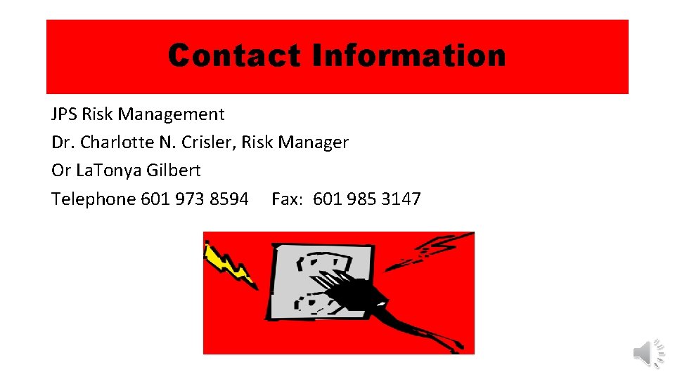 Contact Information JPS Risk Management Dr. Charlotte N. Crisler, Risk Manager Or La. Tonya