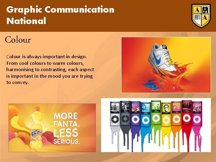 Graphic Communication National Colour is always important in design. From cool colours to warm