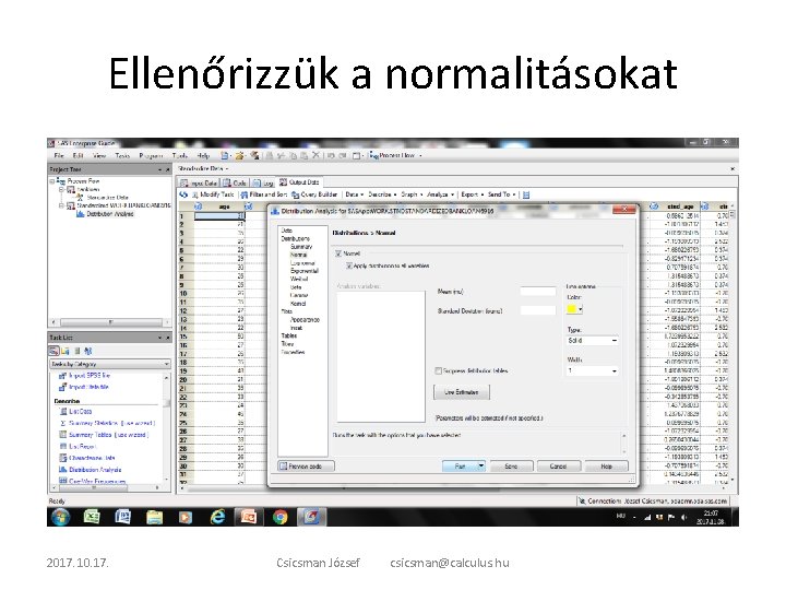 Ellenőrizzük a normalitásokat 2017. 10. 17. Csicsman József csicsman@calculus. hu 