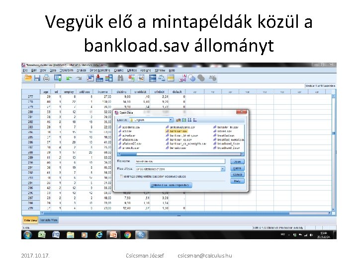 Vegyük elő a mintapéldák közül a bankload. sav állományt 2017. 10. 17. Csicsman József