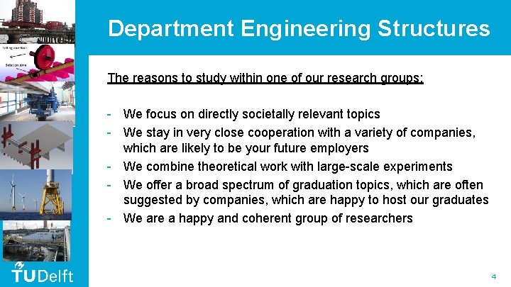 Department Engineering Structures The reasons to study within one of our research groups: -