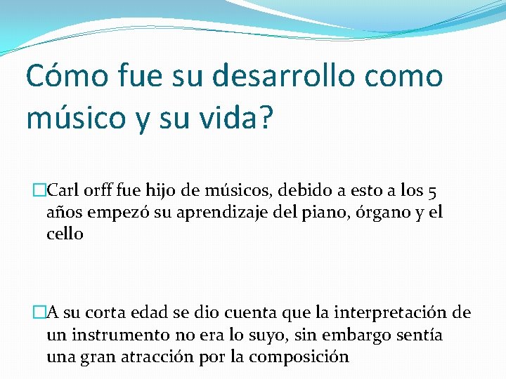 Cómo fue su desarrollo como músico y su vida? �Carl orff fue hijo de