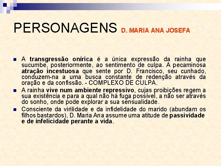 PERSONAGENS D. MARIA ANA JOSEFA n n n A transgressão onírica é a única