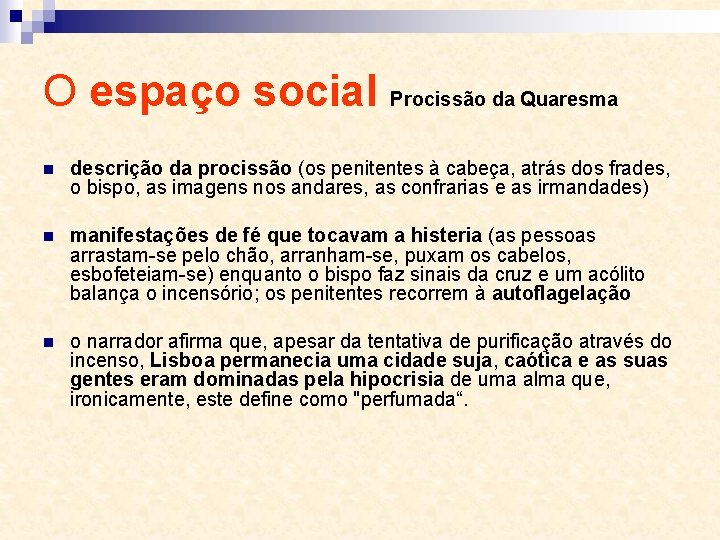 O espaço social Procissão da Quaresma n descrição da procissão (os penitentes à cabeça,
