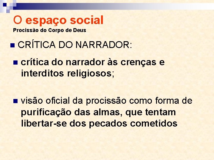 O espaço social Procissão do Corpo de Deus n CRÍTICA DO NARRADOR: n crítica