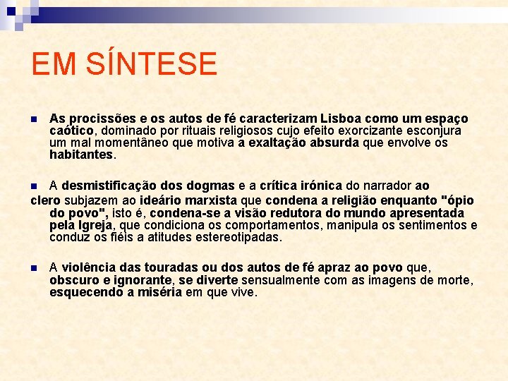 EM SÍNTESE n As procissões e os autos de fé caracterizam Lisboa como um