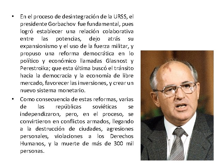  • En el proceso de desintegración de la URSS, el presidente Gorbachov fue