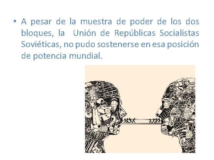  • A pesar de la muestra de poder de los dos bloques, la