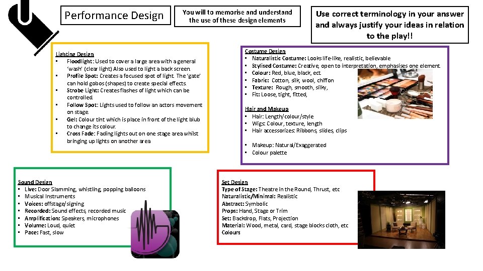 Performance Design You will to memorise and understand the use of these design elements