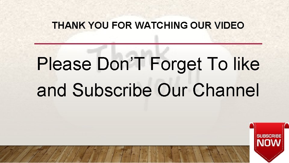 THANK YOU FOR WATCHING OUR VIDEO Please Don’T Forget To like and Subscribe Our