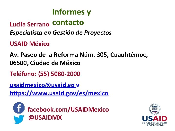 Informes y contacto Lucila Serrano Especialista en Gestión de Proyectos USAID México Av. Paseo Informes y contacto Lucila Serrano Especialista en Gestión de Proyectos USAID México Av. Paseo