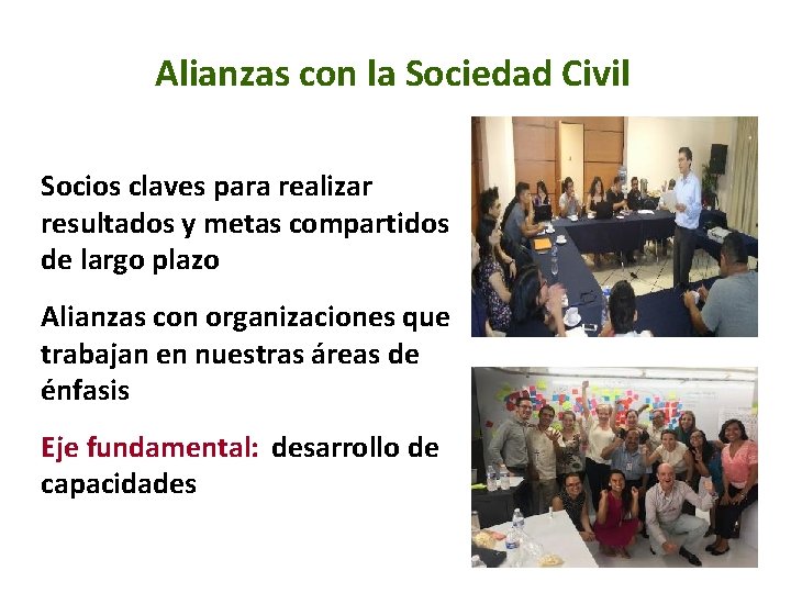 Alianzas con la Sociedad Civil Socios claves para realizar resultados y metas compartidos de