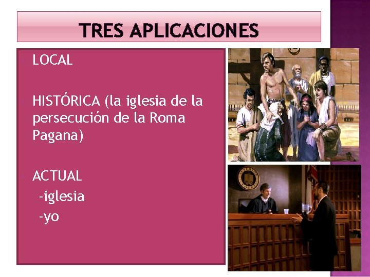 TRES APLICACIONES LOCAL HISTÓRICA (la iglesia de la persecución de la Roma Pagana) ACTUAL