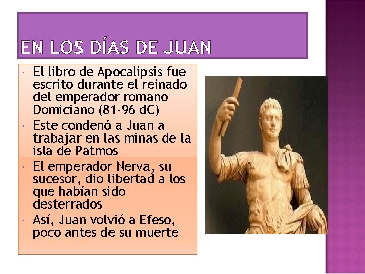 EN LOS DÍAS DE JUAN El libro de Apocalipsis fue escrito durante el reinado