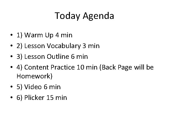 Today Agenda 1) Warm Up 4 min 2) Lesson Vocabulary 3 min 3) Lesson