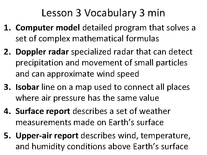 Lesson 3 Vocabulary 3 min 1. Computer model detailed program that solves a set