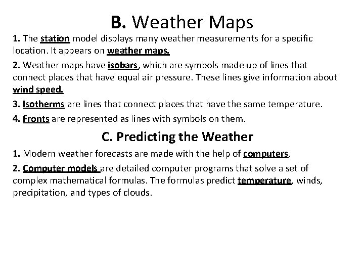 B. Weather Maps 1. The station model displays many weather measurements for a specific
