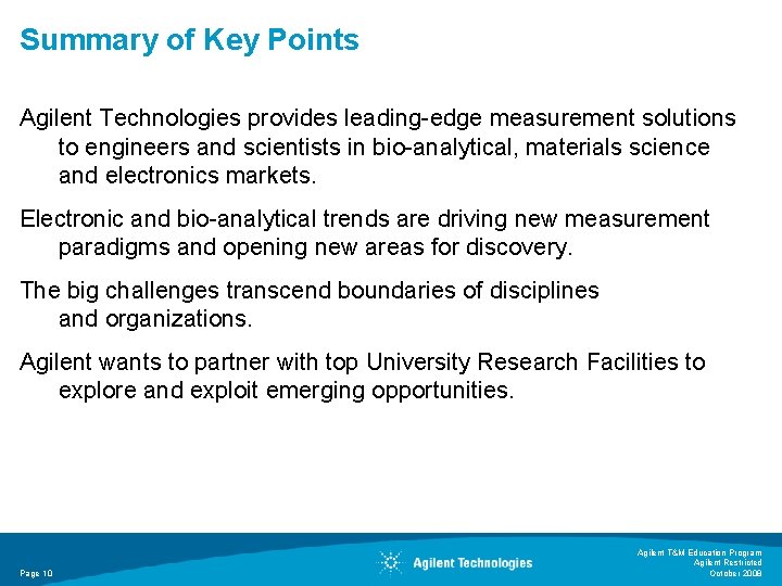 Summary of Key Points Agilent Technologies provides leading-edge measurement solutions to engineers and scientists Summary of Key Points Agilent Technologies provides leading-edge measurement solutions to engineers and scientists
