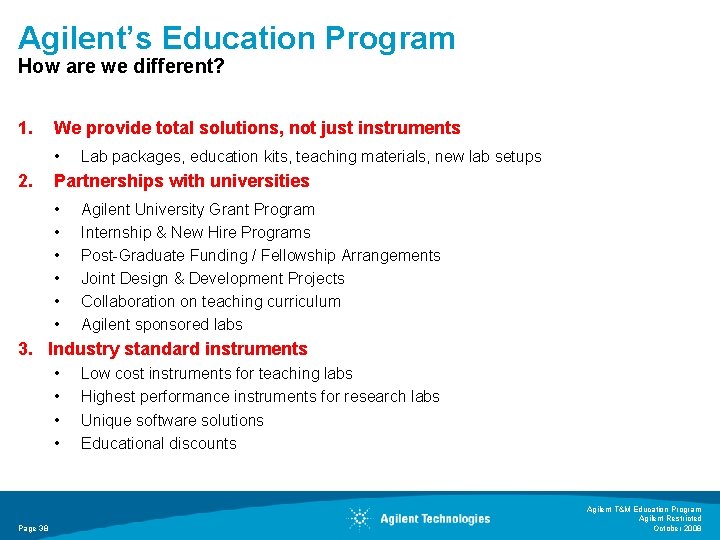 Agilent’s Education Program How are we different? 1. We provide total solutions, not just Agilent’s Education Program How are we different? 1. We provide total solutions, not just