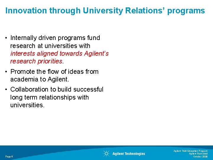 Innovation through University Relations’ programs • Internally driven programs fund research at universities with Innovation through University Relations’ programs • Internally driven programs fund research at universities with