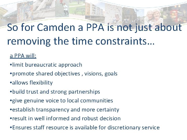 So for Camden a PPA is not just about removing the time constraints… a