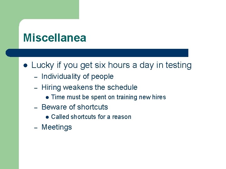 Miscellanea l Lucky if you get six hours a day in testing – –