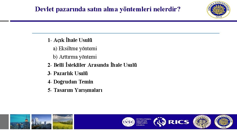 Devlet pazarında satın alma yöntemleri nelerdir? 1 - Açık İhale Usulü a) Eksiltme yöntemi