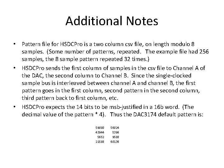 Additional Notes • Pattern file for HSDCPro is a two column csv file, on