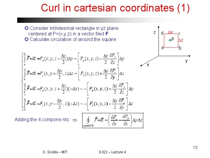 Curl in cartesian coordinates (1) Consider infinitesimal rectangle in yz plane centered at P=(x,