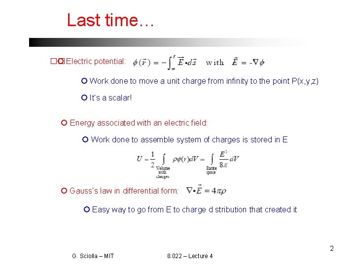 Last time… �� Electric potential: Work done to move a unit charge from infinity