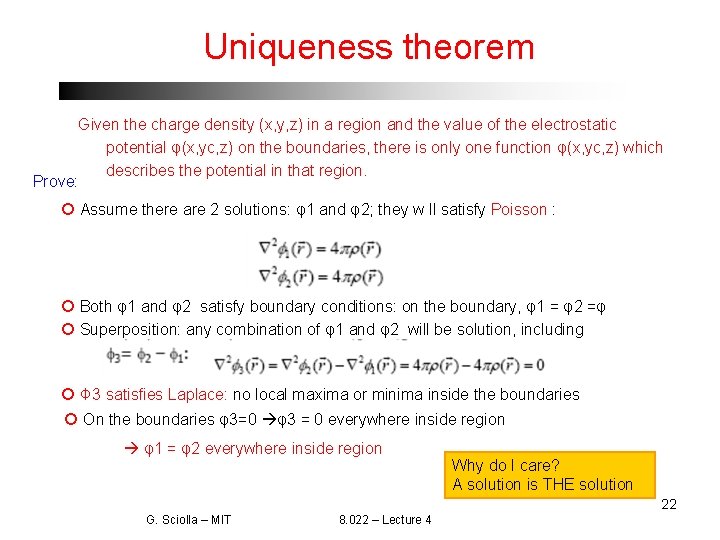 Uniqueness theorem Given the charge density (x, y, z) in a region and the
