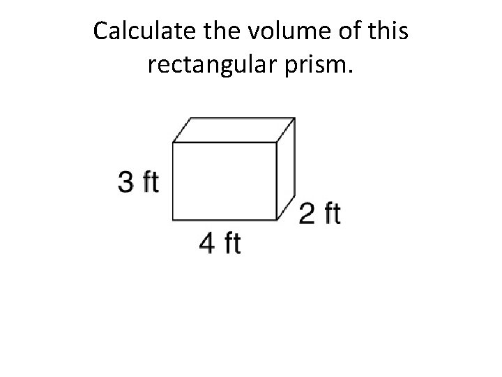 Calculate the volume of this rectangular prism. 