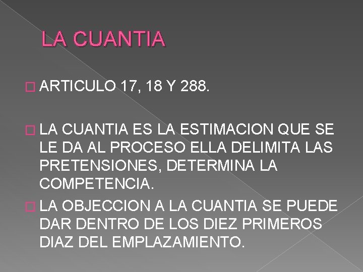 LA CUANTIA � ARTICULO � LA 17, 18 Y 288. CUANTIA ES LA ESTIMACION