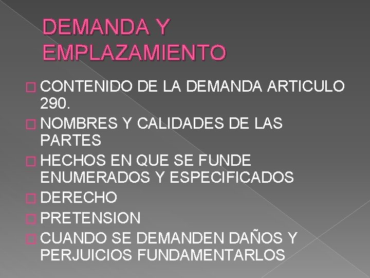 DEMANDA Y EMPLAZAMIENTO � CONTENIDO DE LA DEMANDA ARTICULO 290. � NOMBRES Y CALIDADES