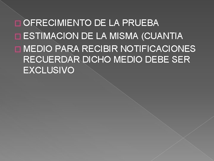 � OFRECIMIENTO DE LA PRUEBA � ESTIMACION DE LA MISMA (CUANTIA � MEDIO PARA