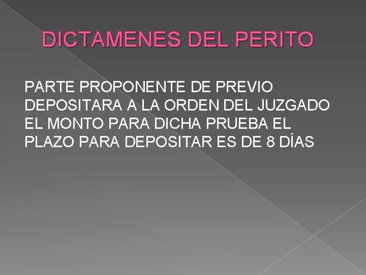 DICTAMENES DEL PERITO PARTE PROPONENTE DE PREVIO DEPOSITARA A LA ORDEN DEL JUZGADO EL