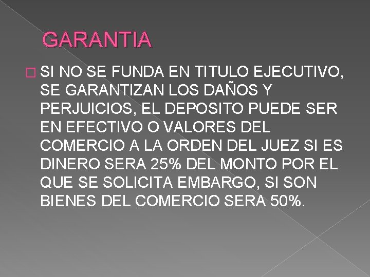 GARANTIA � SI NO SE FUNDA EN TITULO EJECUTIVO, SE GARANTIZAN LOS DAÑOS Y