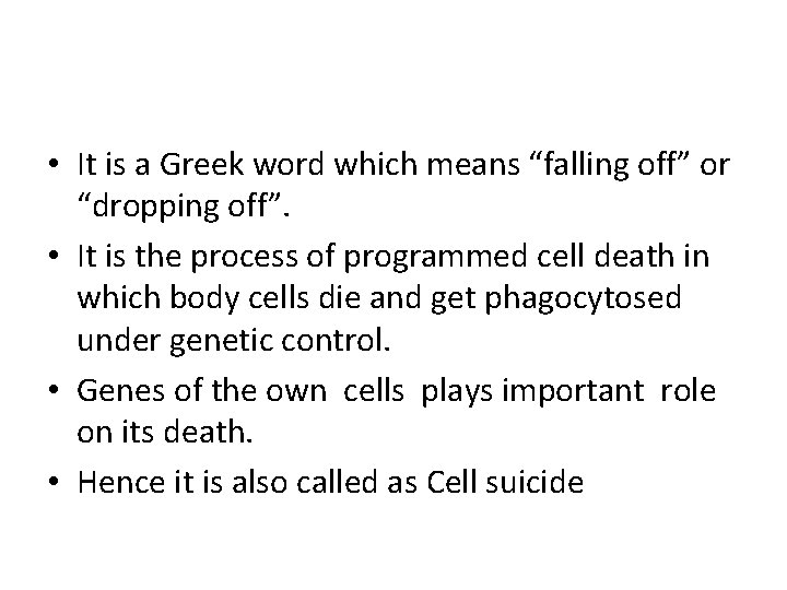• It is a Greek word which means “falling off” or “dropping off”. • It is a Greek word which means “falling off” or “dropping off”.
