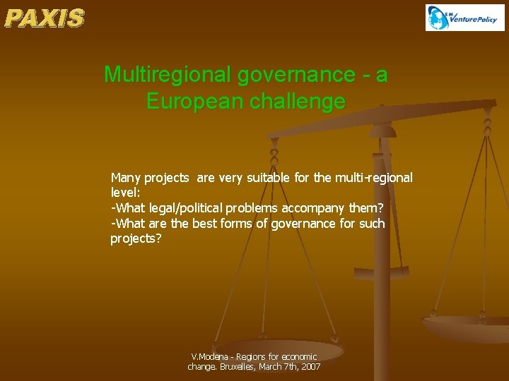 Multiregional governance - a European challenge Many projects are very suitable for the multi-regional Multiregional governance - a European challenge Many projects are very suitable for the multi-regional