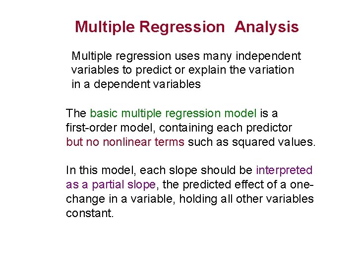 Multiple Regression Analysis Multiple regression uses many independent variables to predict or explain the