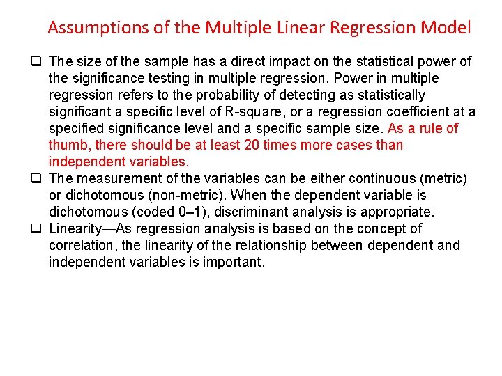 Assumptions of the Multiple Linear Regression Model q The size of the sample has