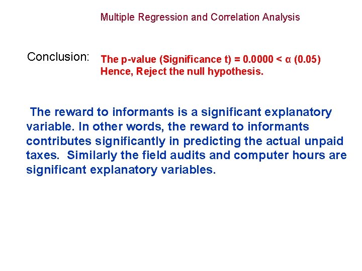 Multiple Regression and Correlation Analysis Conclusion: The p-value (Significance t) = 0. 0000 <