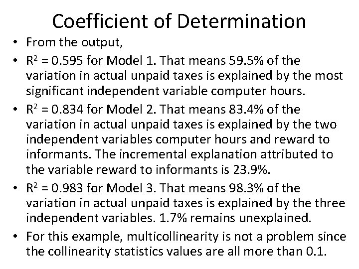 Coefficient of Determination • From the output, • R 2 = 0. 595 for