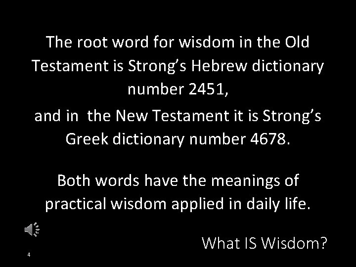 The root word for wisdom in the Old Testament is Strong’s Hebrew dictionary number