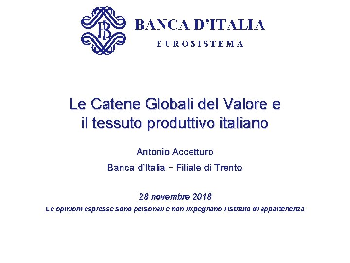 BANCA D’ITALIA EUROSISTEMA Le Catene Globali del Valore e il tessuto produttivo italiano Antonio