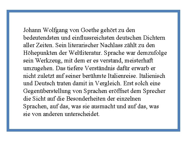 Johann Wolfgang von Goethe gehört zu den bedeutendsten und einflussreichsten deutschen Dichtern aller Zeiten.