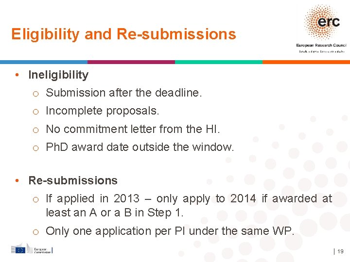 Eligibility and Re-submissions Established by the European Commission • Ineligibility o Submission after the