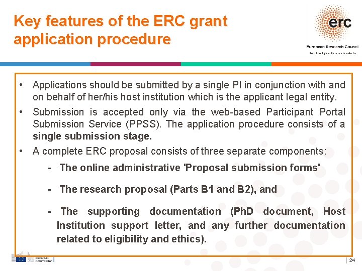 Key features of the ERC grant application procedure Established by the European Commission •