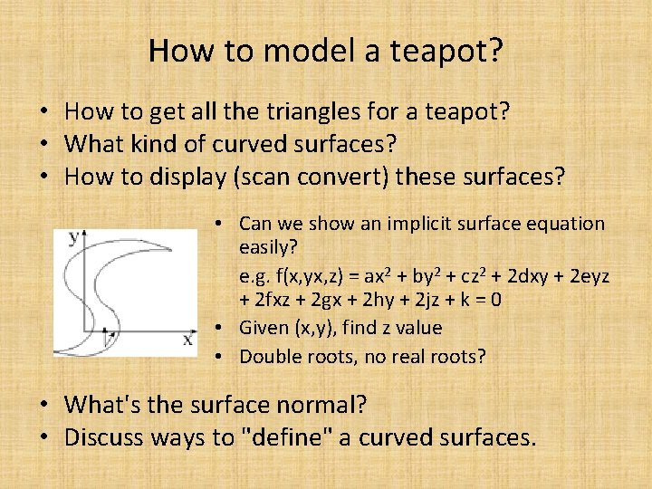 How to model a teapot? • How to get all the triangles for a